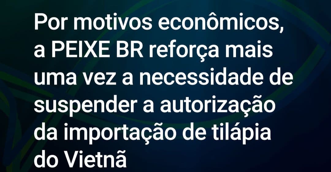 PEIXE BR defende suspensão da importação de tilápia do Vietnã para proteger o mercado nacional